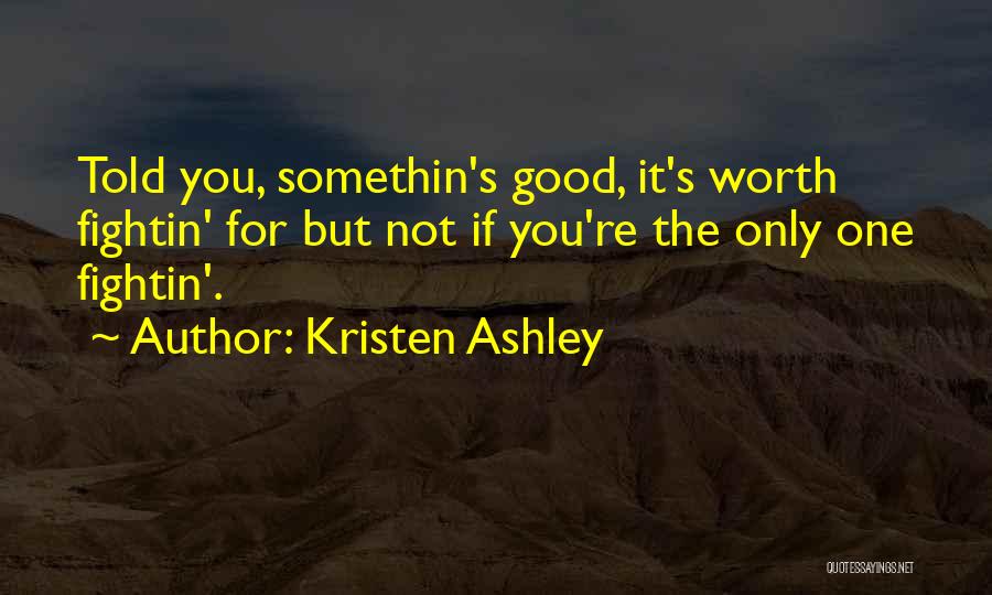 If You're Worth It Quotes By Kristen Ashley