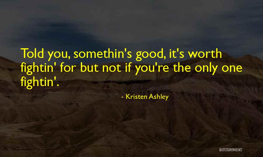 If You're Worth It Quotes By Kristen Ashley