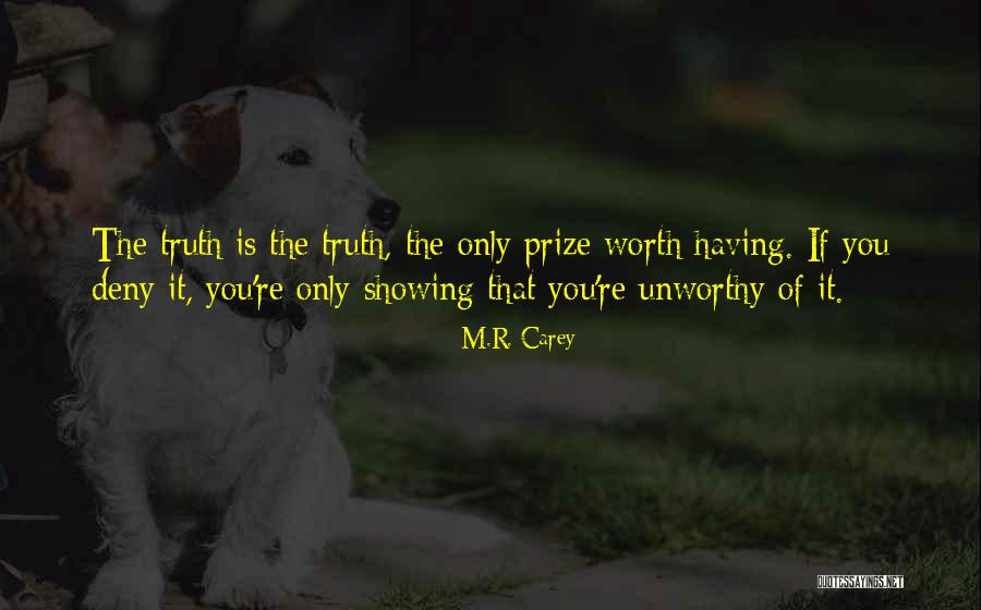 If You're Worth It Quotes By M.R. Carey If You're Worth It Quotes By M.R. Carey