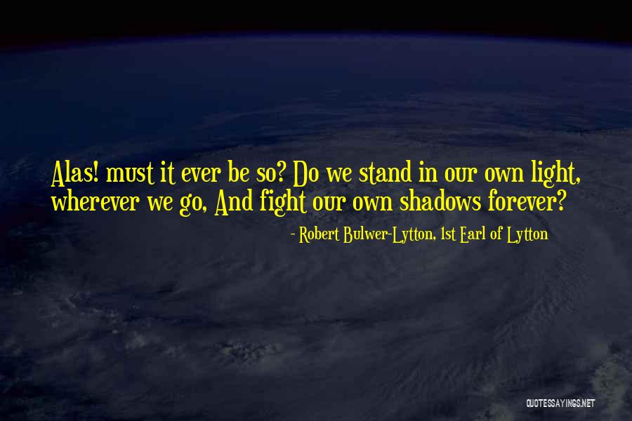 Ifalls Quotes By Robert Bulwer-Lytton, 1st Earl Of Lytton Ifalls Quotes By Robert Bulwer-Lytton, 1st Earl Of Lytton