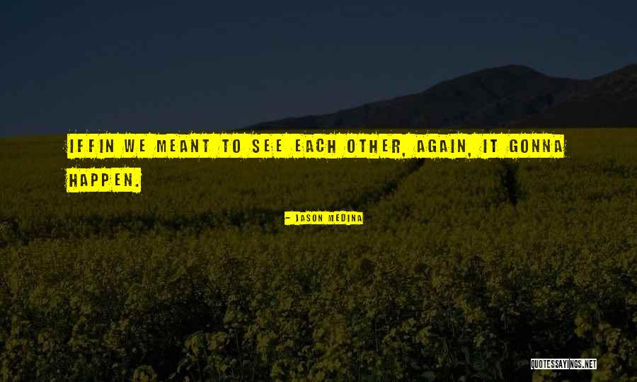 Iffin Quotes By Jason Medina Iffin Quotes By Jason Medina