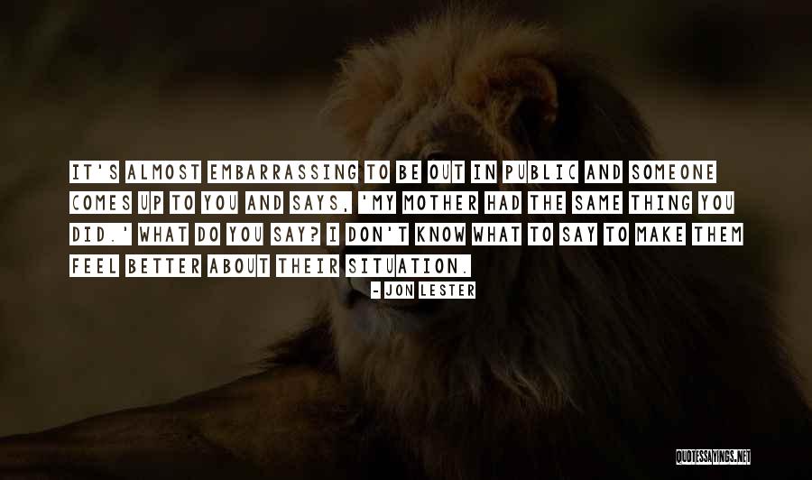 Ifhe University Quotes By Jon Lester Ifhe University Quotes By Jon Lester