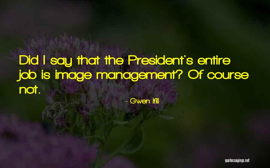 Ifill Quotes By Gwen Ifill Ifill Quotes By Gwen Ifill