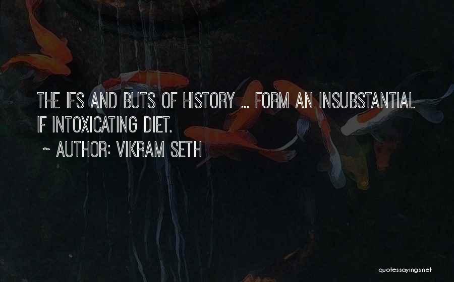 Ifs And Buts Quotes By Vikram Seth