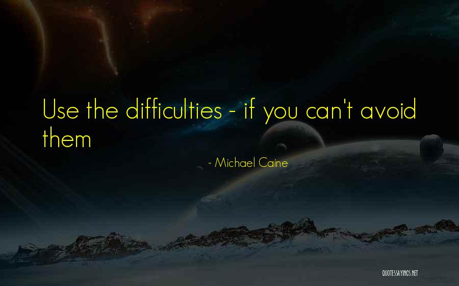 Ifs Quotes By Michael Caine Ifs Quotes By Michael Caine