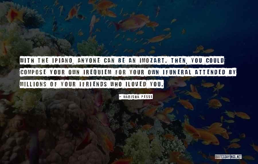 Ifuneral Quotes By Marisha Pessl Ifuneral Quotes By Marisha Pessl