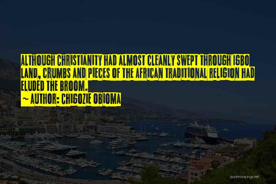 Igbo Religion Quotes By Chigozie Obioma