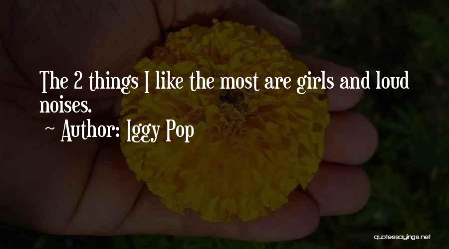 Iggy Pop Quotes 1112164