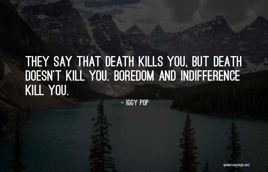 Iggy Pop Quotes 1470090 Iggy Pop Quotes 1470090