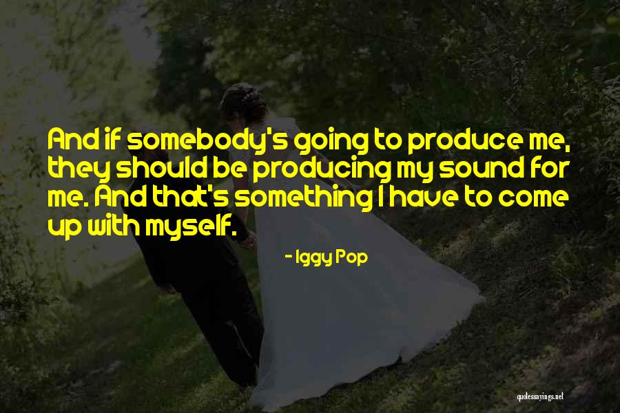Iggy Pop Quotes 156277 Iggy Pop Quotes 156277