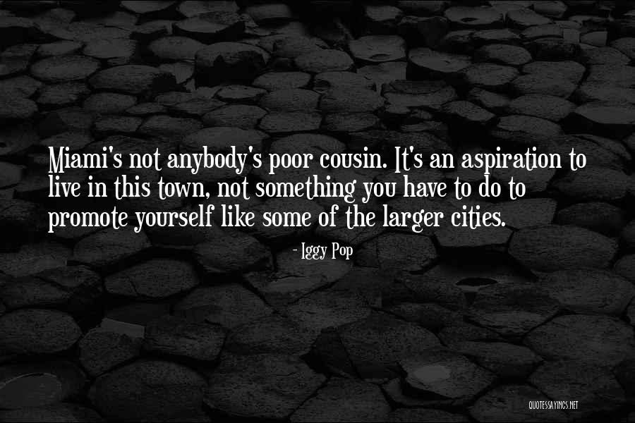 Iggy Pop Quotes 2140052 Iggy Pop Quotes 2140052