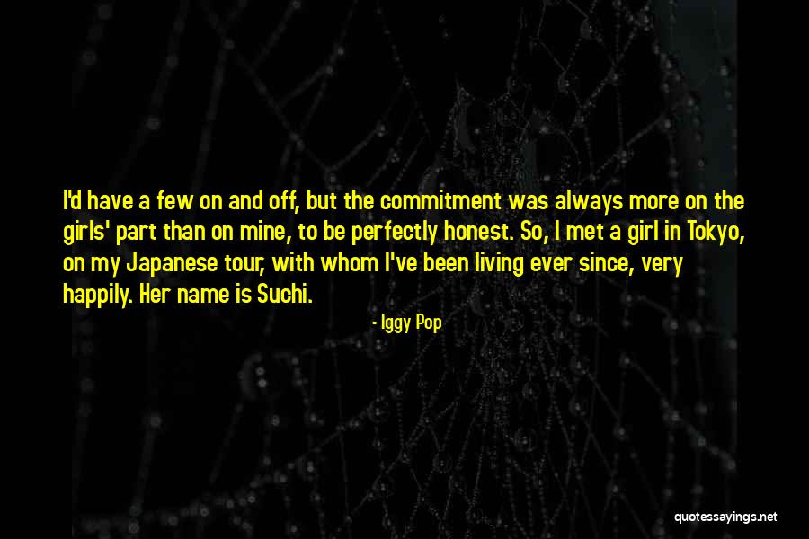 Iggy Pop Quotes 543837 Iggy Pop Quotes 543837