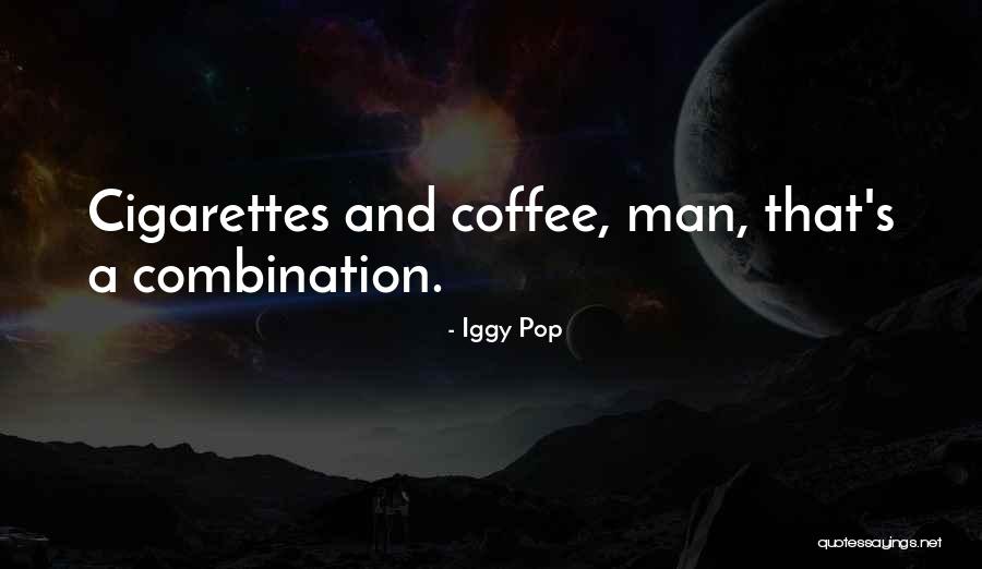 Iggy Pop Quotes 603402 Iggy Pop Quotes 603402