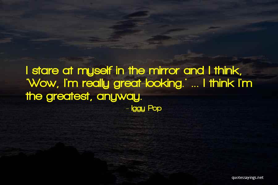 Iggy Pop Quotes 911553 Iggy Pop Quotes 911553