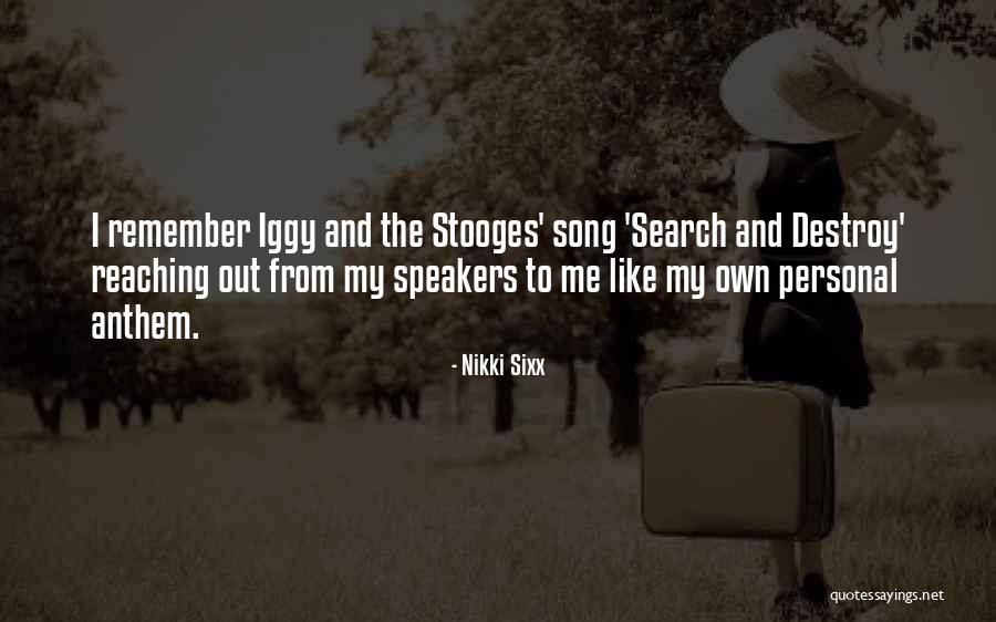 Iggy Song Quotes By Nikki Sixx Iggy Song Quotes By Nikki Sixx