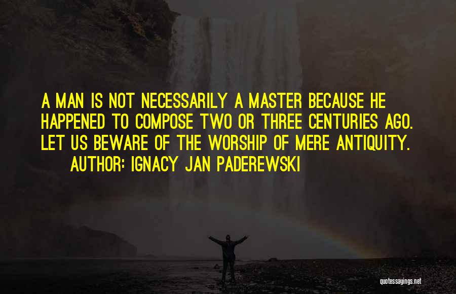 Ignacy Jan Paderewski Quotes 1764707