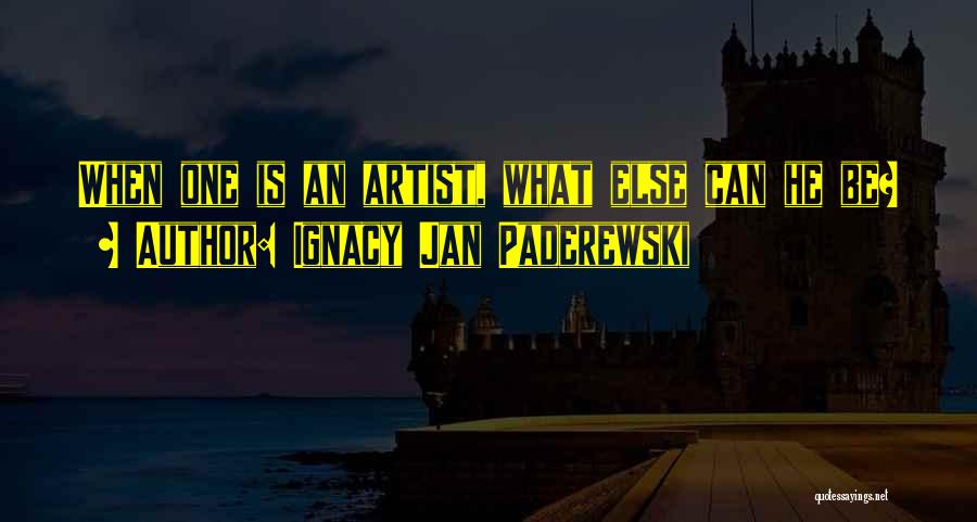 Ignacy Jan Paderewski Quotes 353381