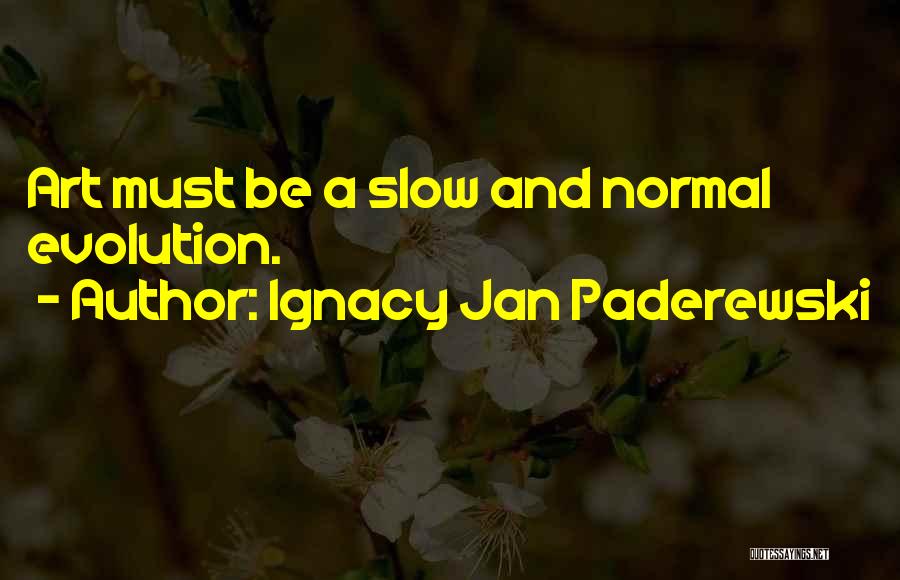 Ignacy Jan Paderewski Quotes 977393