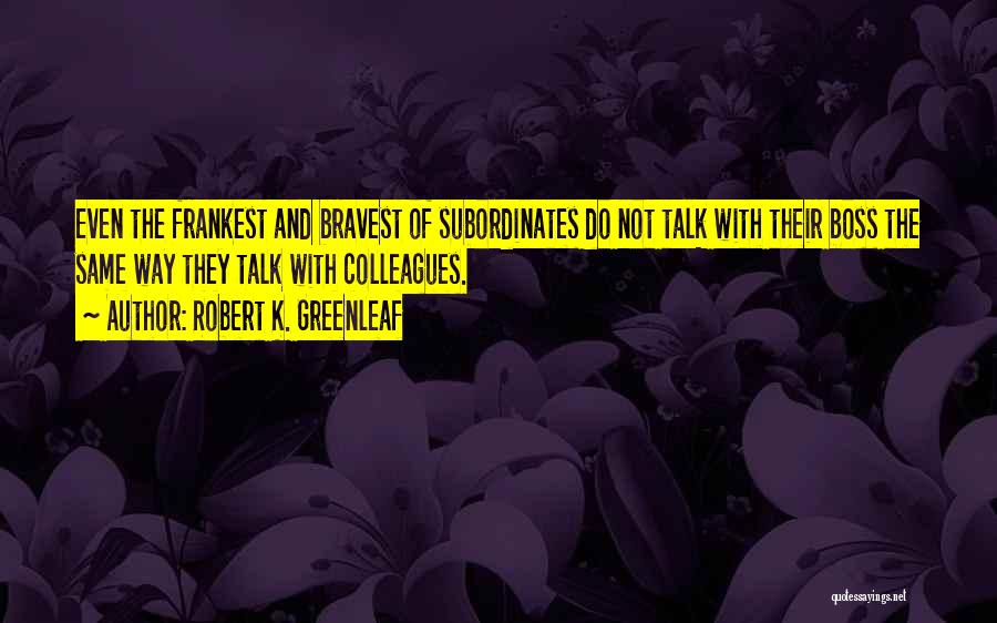 Ignas Seinius Quotes By Robert K. Greenleaf