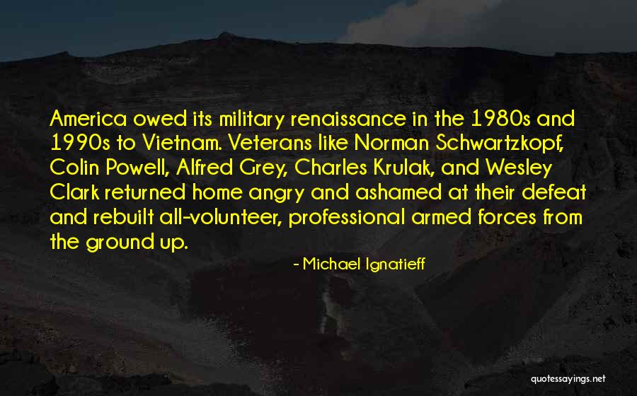 Ignatieff Home Quotes By Michael Ignatieff Ignatieff Home Quotes By Michael Ignatieff