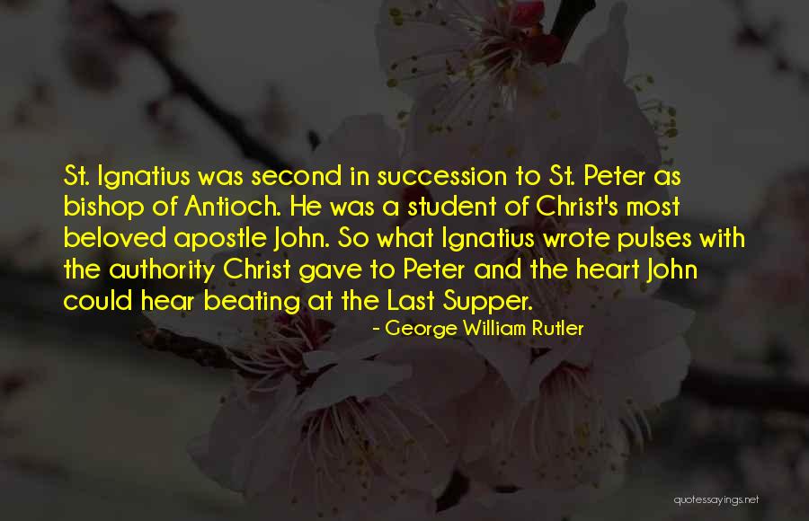 Ignatius Antioch Quotes By George William Rutler