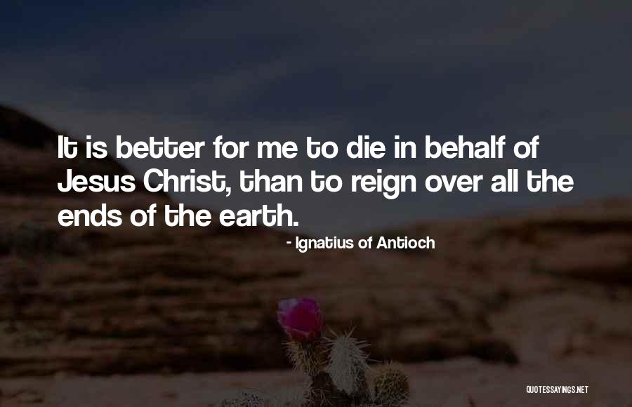 Ignatius Antioch Quotes By Ignatius Of Antioch