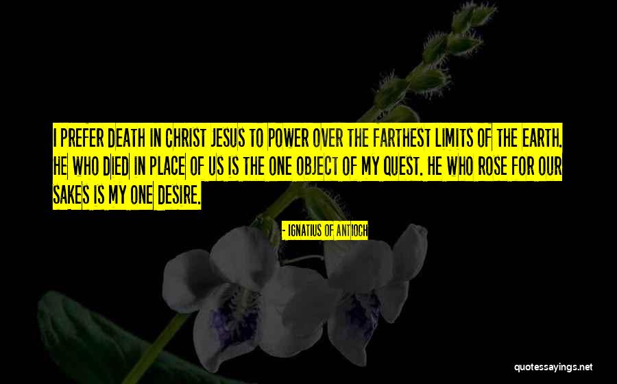 Ignatius Antioch Quotes By Ignatius Of Antioch