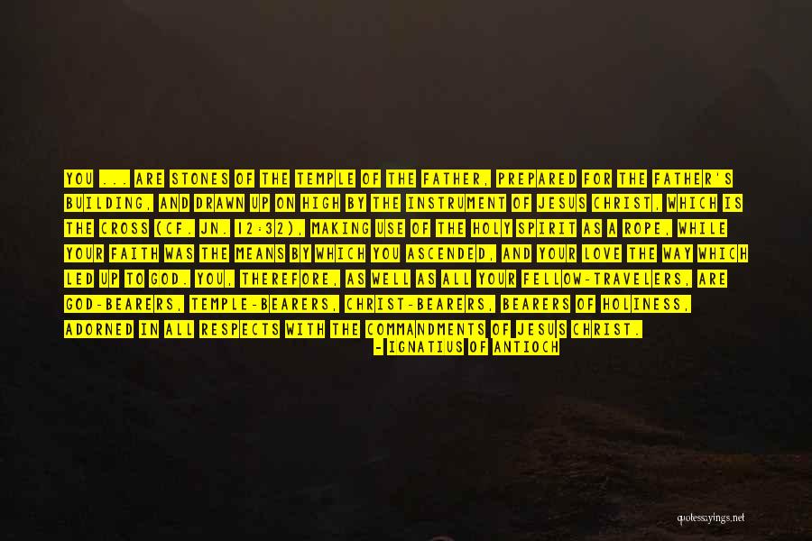Ignatius Antioch Quotes By Ignatius Of Antioch