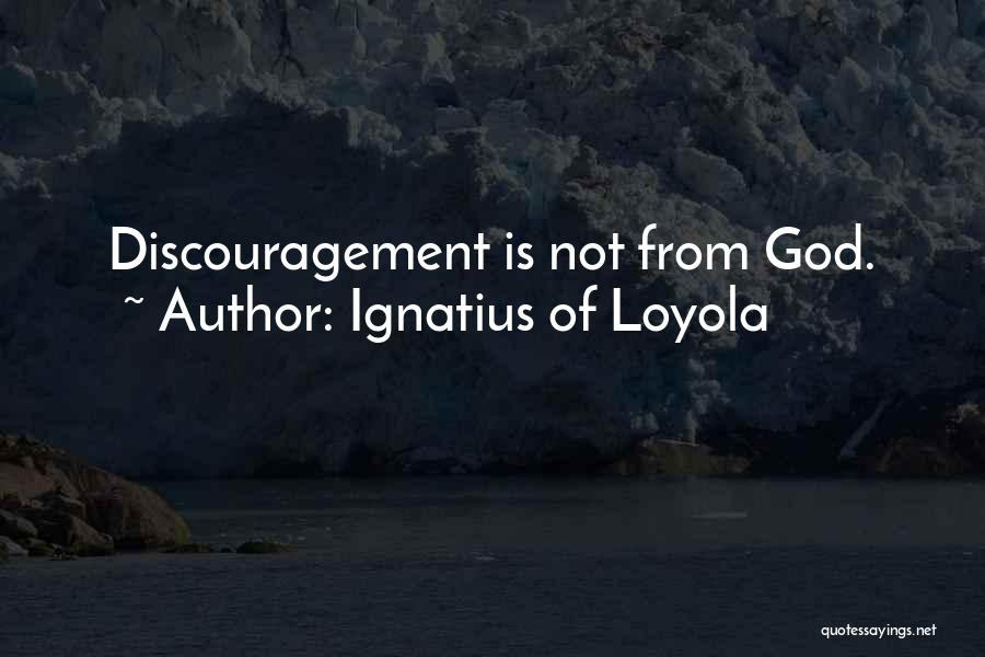 Ignatius Loyola Quotes By Ignatius Of Loyola