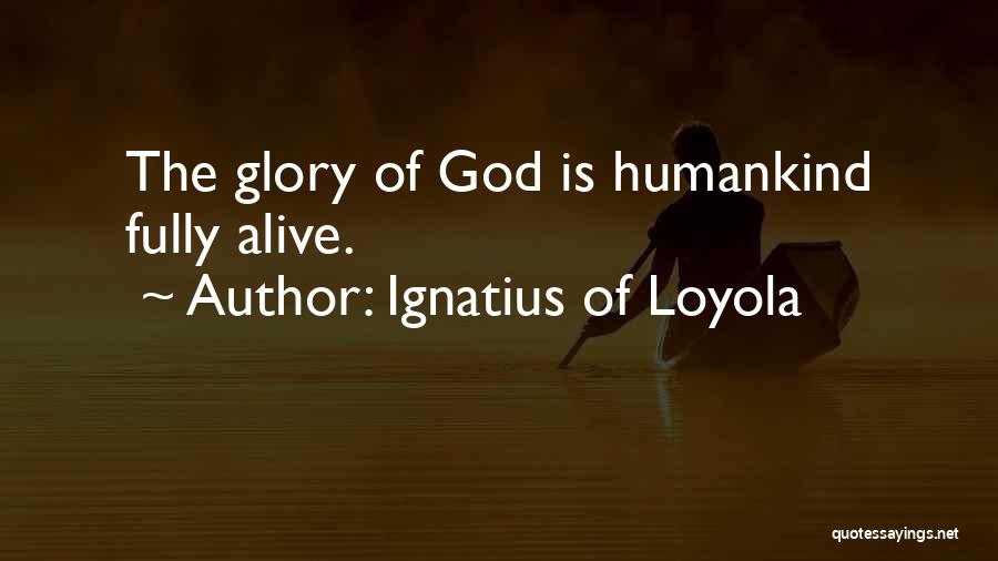 Ignatius Loyola Quotes By Ignatius Of Loyola