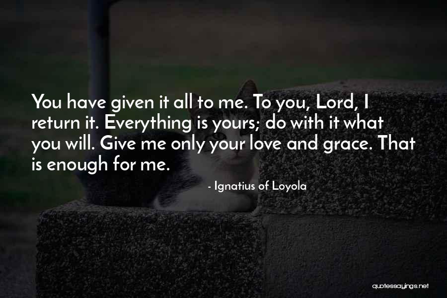 Ignatius Loyola Quotes By Ignatius Of Loyola