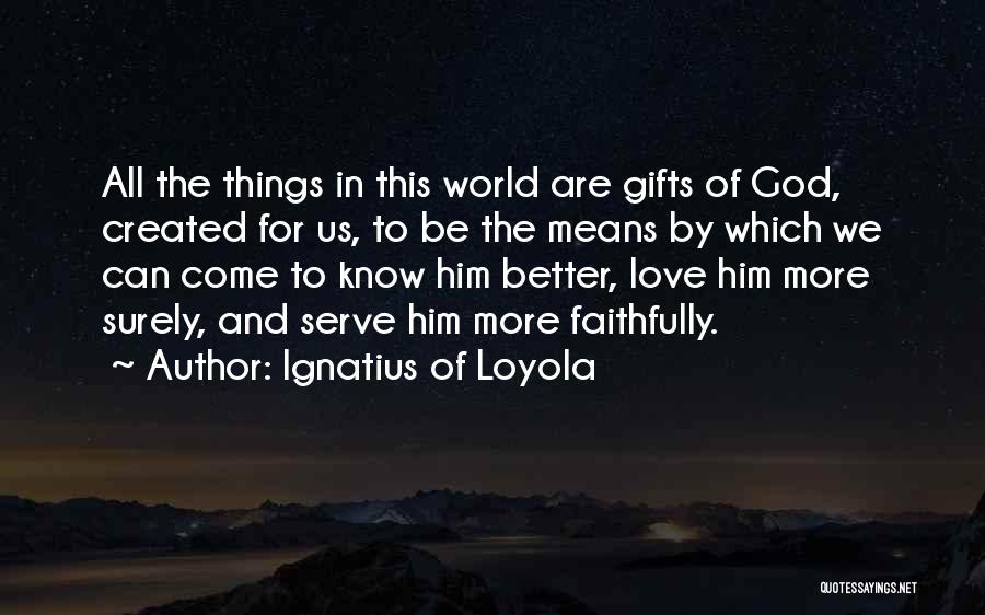 Ignatius Loyola Quotes By Ignatius Of Loyola