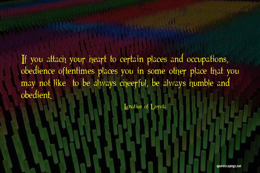 Ignatius Loyola Quotes By Ignatius Of Loyola Ignatius Loyola Quotes By Ignatius Of Loyola