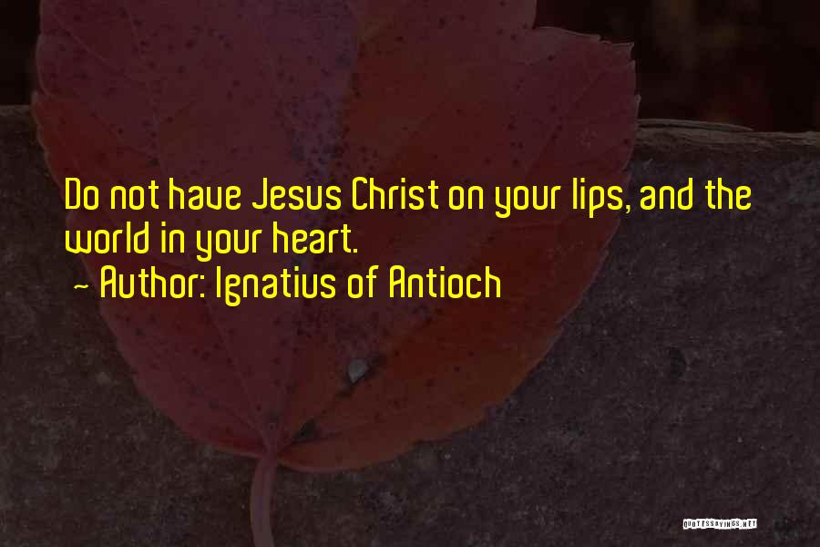Ignatius Of Antioch Quotes 1289526