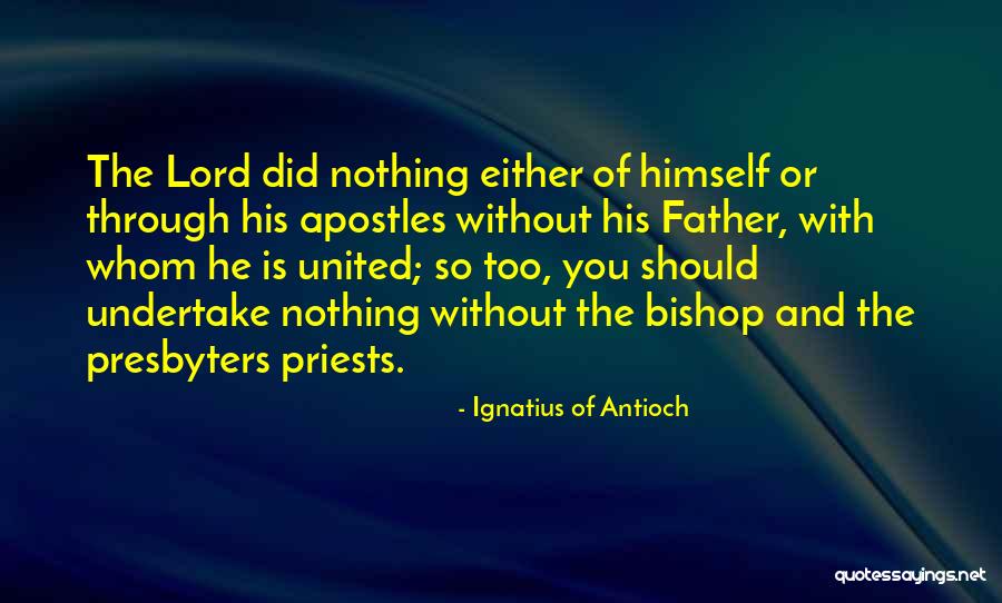 Ignatius Of Antioch Quotes 216948