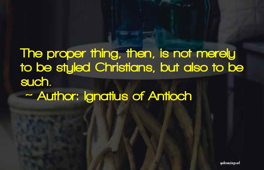 Ignatius Of Antioch Quotes 489110