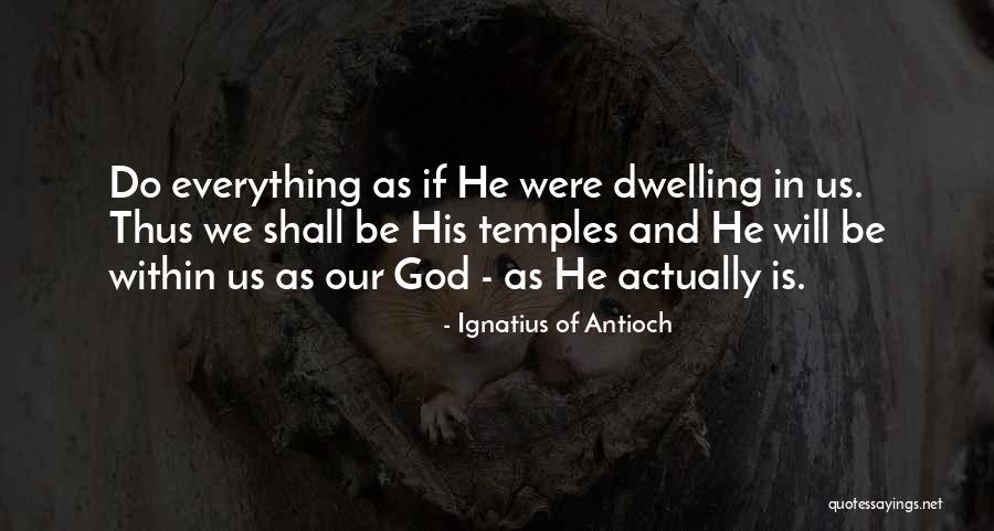 Ignatius Of Antioch Quotes 533529