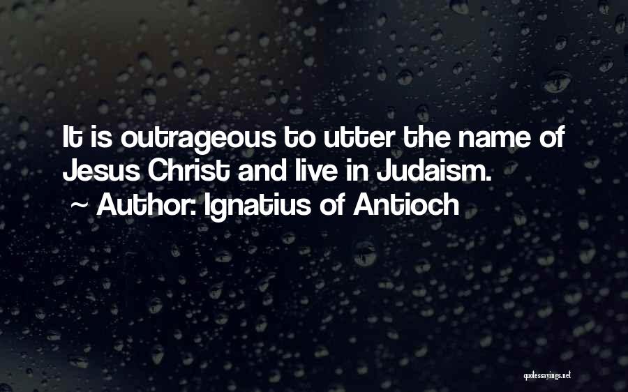 Ignatius Of Antioch Quotes 871211