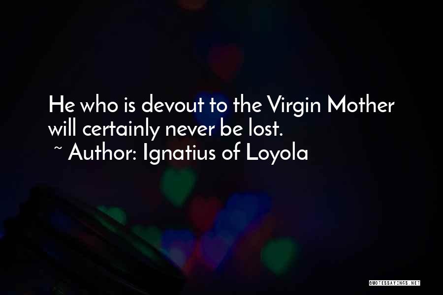 Ignatius Of Loyola Quotes 1135496