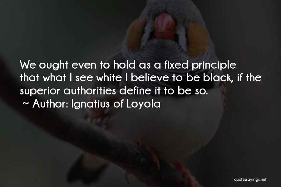 Ignatius Of Loyola Quotes 2088042