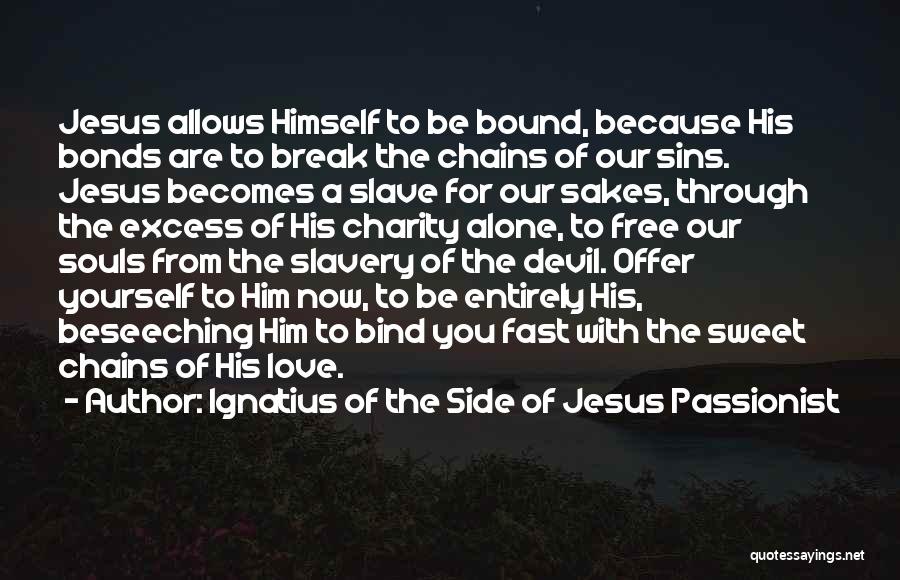 Ignatius Of The Side Of Jesus Passionist Quotes 213327