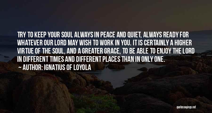 Ignatius Quotes By Ignatius Of Loyola