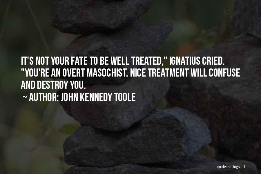 Ignatius Quotes By John Kennedy Toole