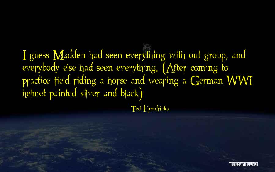 Ignazia Cirino Quotes By Ted Hendricks Ignazia Cirino Quotes By Ted Hendricks