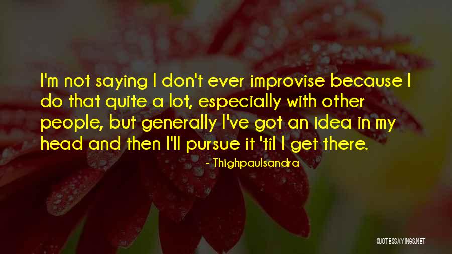 Igneri Indians Quotes By Thighpaulsandra Igneri Indians Quotes By Thighpaulsandra