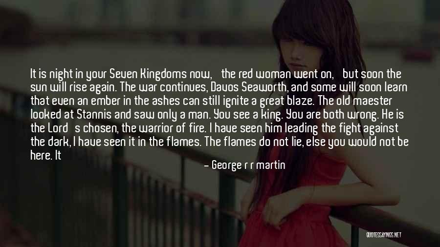 Ignite A Fire Quotes By George R R Martin Ignite A Fire Quotes By George R R Martin