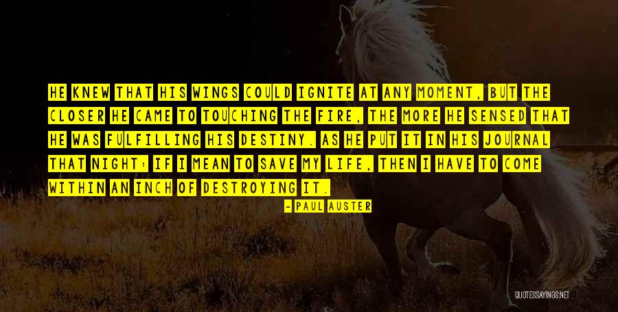 Ignite A Fire Quotes By Paul Auster Ignite A Fire Quotes By Paul Auster