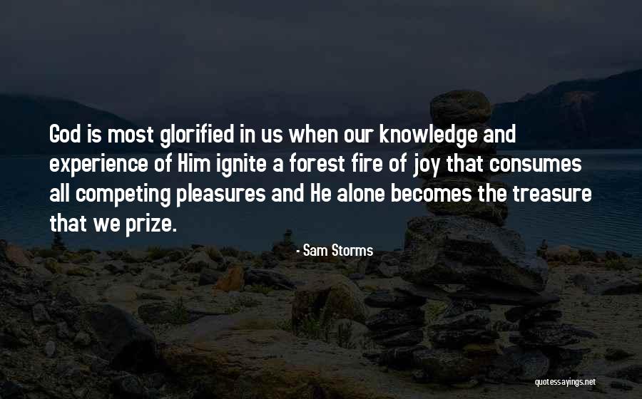 Ignite A Fire Quotes By Sam Storms Ignite A Fire Quotes By Sam Storms
