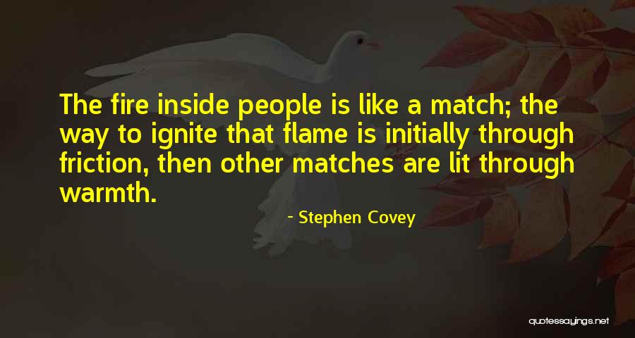 Ignite A Fire Quotes By Stephen Covey Ignite A Fire Quotes By Stephen Covey