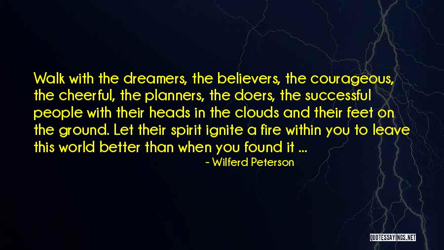 Ignite A Fire Quotes By Wilferd Peterson Ignite A Fire Quotes By Wilferd Peterson